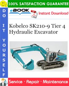 Kobelco SK210-9 Tier 4 Hydraulic Excavator Service Repair Manual