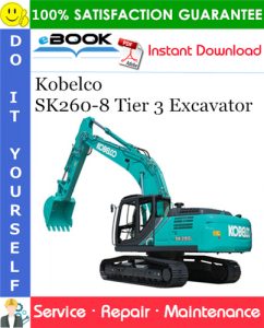 Kobelco SK260-8 Tier 3 Excavator Service Repair Manual