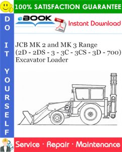 JCB MK 2 and MK 3 Range (2D - 2DS - 3 - 3C - 3CS - 3D - 700) Excavator Loader