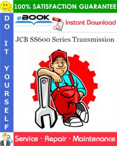 JCB SS600 Series Transmission Service Repair Manual