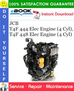 JCB T4F 444 Elec Engine (4 Cyl), T4F 448 Elec Engine (4 Cyl) Service Repair Manual