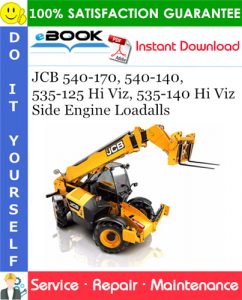 JCB 540-170, 540-140, 535-125 Hi Viz, 535-140 Hi Viz Side Engine Loadalls Service Repair Manual