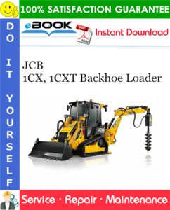 JCB 1CX, 1CXT Backhoe Loader Service Repair Manual