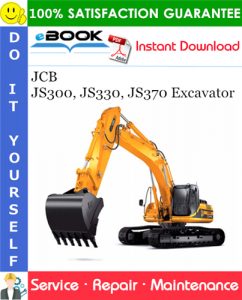 JCB JS300, JS330, JS370 Excavator Service Repair Manual