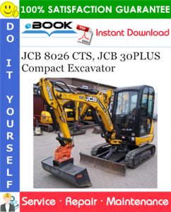 JCB 8026 CTS, JCB 30PLUS Compact Excavator Service Repair Manual – PDF ...