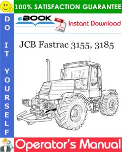 JCB Fastrac 3155, 3185 Operator's Manual (from serial number 640000 onwards)