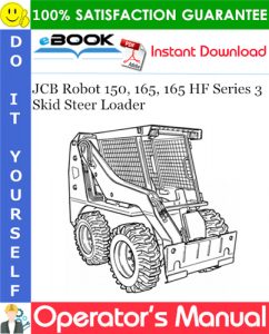 JCB Robot 150, 165, 165 HF Series 3 Skid Steer Loader Operator's Manual (from serial no. 678000)