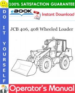 JCB 406, 408 Wheeled Loader Operator's Manual