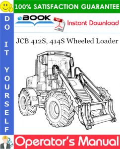 JCB 412S, 414S Wheeled Loader Operator's Manual