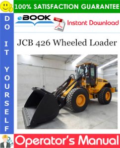 JCB 426 Wheeled Loader Operator's Manual