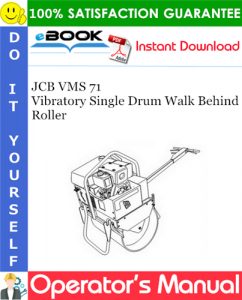 JCB VMS 71 Vibratory Single Drum Walk Behind Roller Operator's Manual