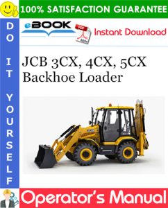 JCB 3CX, 4CX, 5CX Backhoe Loader Operator's Manual