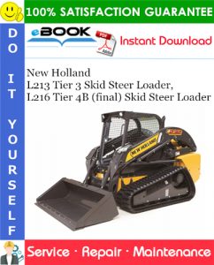 New Holland L213 Tier 3 Skid Steer Loader, L216 Tier 4B (final) Skid Steer Loader