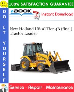 New Holland U80C Tier 4B (final) Tractor Loader Service Repair Manual