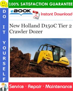 New Holland D150C Tier 2 Crawler Dozer Service Repair Manual