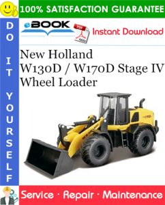 New Holland W130D / W170D Stage IV Wheel Loader Service Repair Manual