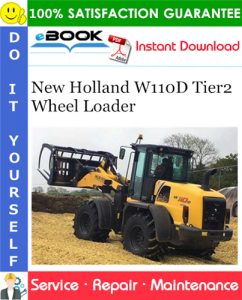 New Holland W110D Tier2 Wheel Loader Service Repair Manual