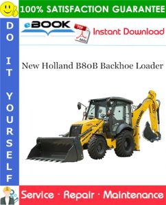 New Holland B80B Backhoe Loader Service Repair Manual