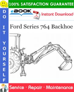 Ford Series 764 Backhoe Service Repair Manual