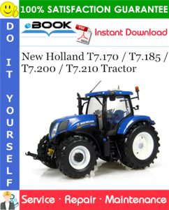 New Holland T7.170 / T7.185 / T7.200 / T7.210 Tractor Service Repair Manual