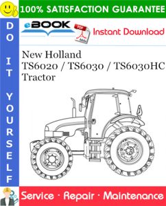 New Holland TS6020 / TS6030 / TS6030HC Tractor Service Repair Manual