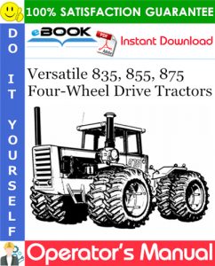 Versatile 835, 855, 875 Four-Wheel Drive Tractors Operator's Manual