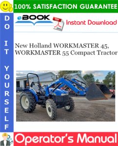 New Holland WORKMASTER 45, WORKMASTER 55 Compact Tractor Operator's Manual