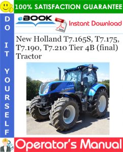 New Holland T7.165S, T7.175, T7.190, T7.210 Tier 4B (final) Tractor Operator's Manual