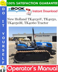 New Holland TK4030V, TK4050, TK4050M, TK4060 Tractor Operator's Manual