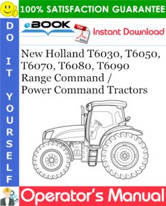 New Holland T6030, T6050, T6070, T6080, T6090 Range Command / Power Command Tractors