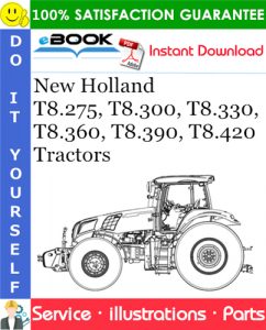 New Holland T8.275, T8.300, T8.330, T8.360, T8.390, T8.420 Tractors Parts Catalog