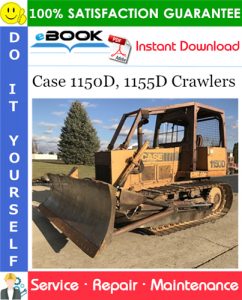 Case 1150D, 1155D Crawlers Service Repair Manual