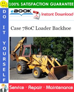 Case 780C Loader Backhoe Service Repair Manual