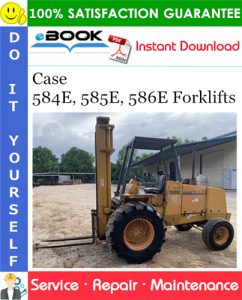 Case 584E, 585E, 586E Forklifts Service Repair Manual