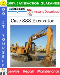 Case 888 Excavator Service Repair Manual