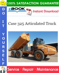 Case 325 Articulated Truck Service Repair Manual