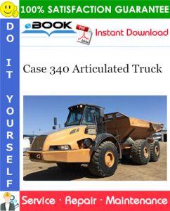 Case 340 Articulated Truck Service Repair Manual