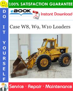 Case W8, W9, W10 Loaders Service Repair Manual