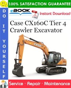 Case CX160C Tier 4 Crawler Excavator Service Repair Manual