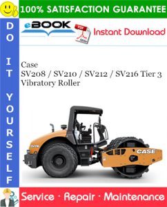 Case SV208 / SV210 / SV212 / SV216 Tier 3 Vibratory Roller Service Repair Manual