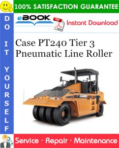 Case PT240 Tier 3 Pneumatic Line Roller Service Repair Manual