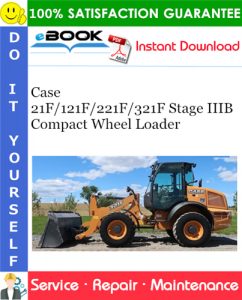 Case 21F/121F/221F/321F Stage IIIB Compact Wheel Loader Service Repair Manual