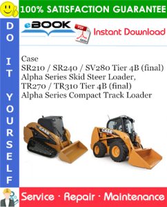 Case SR210 / SR240 / SV280 Tier 4B (final) Alpha Series Skid Steer