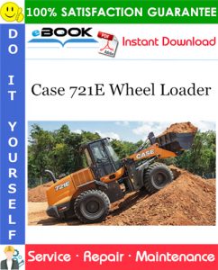 Case 721E Wheel Loader Service Repair Manual