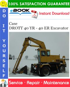 Case DROTT 40 YR - 40 ER Excavator Service Repair Manual