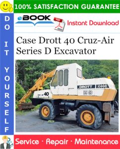 Case Drott 40 Cruz-Air Series D Excavator Service Repair Manual