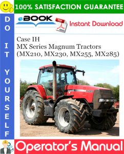 Case IH MX Series Magnum Tractors (MX210, MX230, MX255, MX285) Operator's Manual