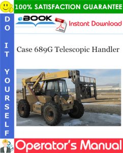 Case 689G Telescopic Handler Operator's Manual