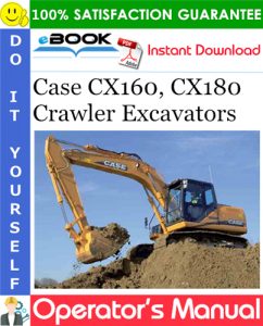 Case CX160, CX180 Crawler Excavators Operator's Manual