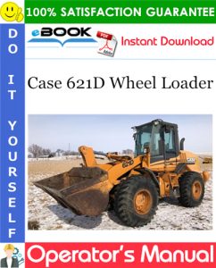 Case 621D Wheel Loader Operator's Manual